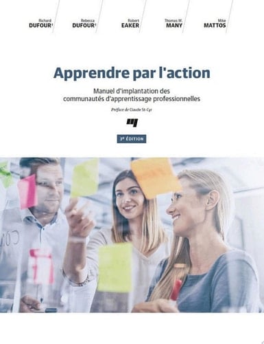 Apprendre par l'action, 3e édition Manuel d'implantation des communautés d'apprentissage professionnelles