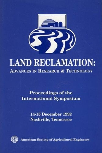 Land Reclamation Advances in Research & Technology : Proceedings of the International Symposium, 14-15 December 1992, Nashville, Tennessee
