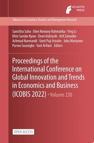 Proceedings of the International Conference on Global Innovation and Trends in Economics and Business (ICOBIS 2022)