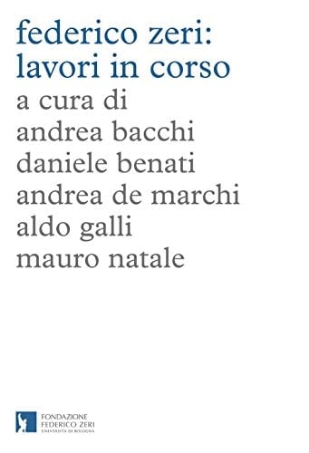 Federico Zeri lavori in corso