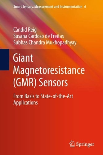 Giant Magnetoresistance (GMR) Sensors From Basis to State-of-the-Art Applications
