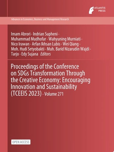 Proceedings of the Conference on SDGs Transformation Through the Creative Economy: Encouraging Innovation and Sustainability (TCEEIS 2023)