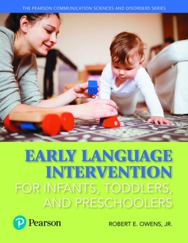 Early Language Intervention for Infants, Toddlers, and Preschoolers (Pearson+)
