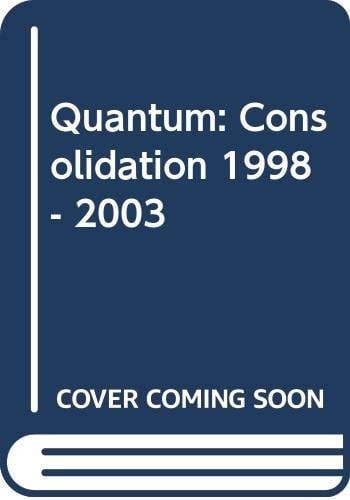 Quantum Consolidation, 1998-2003