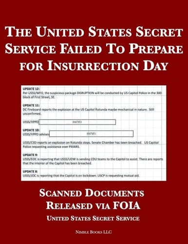 The United States Secret Service Failed To Prepare for Insurrection Day Scanned Documents Released Via FOIA