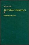 Cultural Semantics: Keywords of Our Time (Critical Perspectives on Modern Culture)