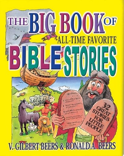 The Big Book of All-Time Favorite Bible Stories (eBook) 32 great stories for little people