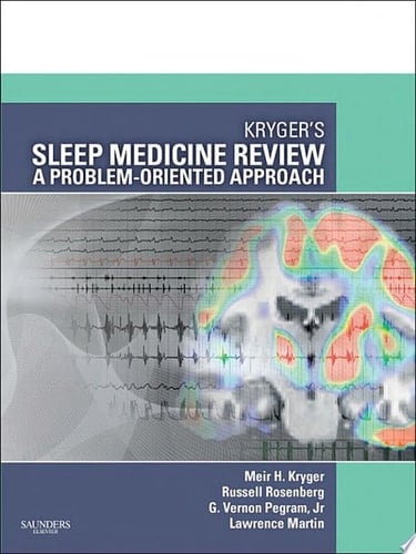 Kryger's Sleep Medicine Review A Problem-Oriented Approach, Expert Consult: Online and Print