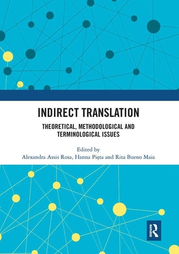 Indirect Translation Theoretical, Methodological and Terminological Issues