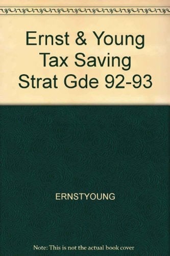 The Ernst and Young Tax-Saving Strategies Guide, 1993