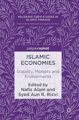 Islamic Economies Stability, Markets and Endowments
