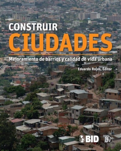 Construir ciudades Mejoramiento de barrios y calidad de vida urbana