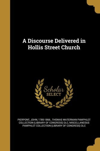 A Discourse Delivered in Hollis Street Church