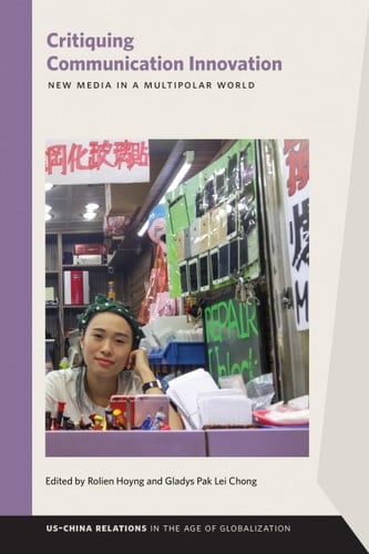 Critiquing Communication Innovation New Media in a Multipolar World