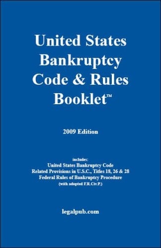 2009 U. S. Bankruptcy Code and Rules Booklet