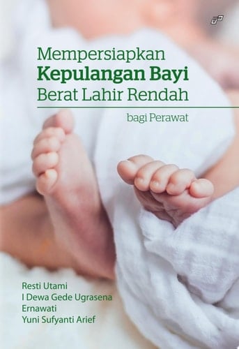 MEMPERSIAPKAN KEPULANGAN BAYI BERAT LAHIR RENDAH (bagi Perawat)