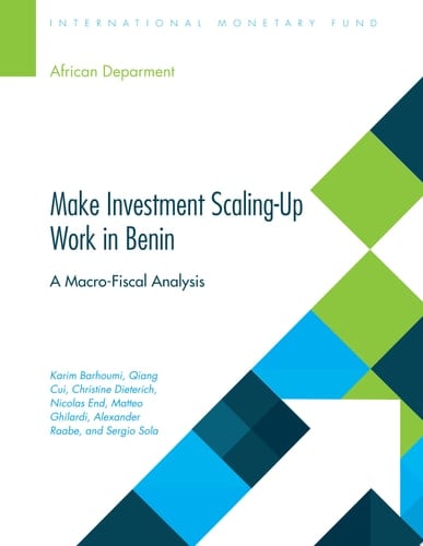 Make Investment Scaling-Up Work in Benin A Macro-Fiscal Analysis