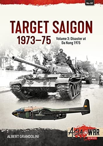 Target Saigon 1973-75 Volume 3 - Disaster at Da Nang 1975