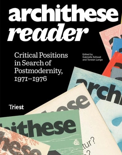 Archithese Reader Critical Positions in Search of Postmodernity, 1971-1976