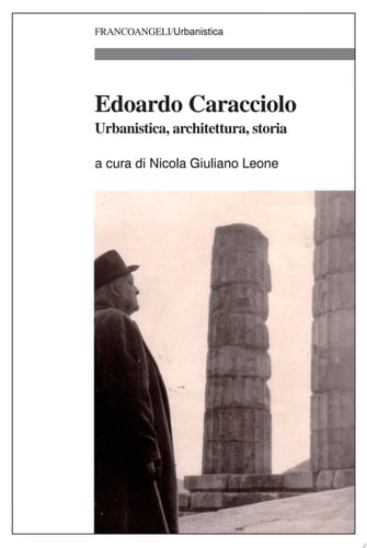 Edoardo Caracciolo. Urbanistica, architettura, storia Urbanistica, architettura, storia