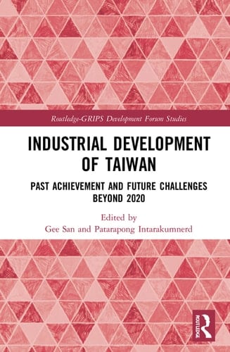 Industrial Development of Taiwan Past Achievement and Future Challenges Beyond 2020