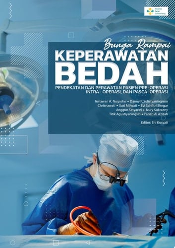 BUNGA RAMPAI KEPERAWATAN BEDAH: PENDEKATAN DAN PERAWATAN PASIEN PRE OPERASI, INTRA- OPERASI, DAN PASCA-OPERASI