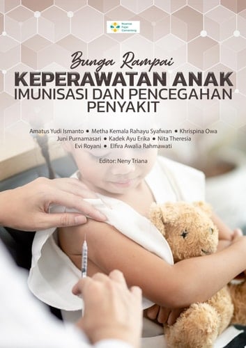 BUNGA RAMPAI KEPERAWATAN ANAK: IMUNISASI DAN PENCEGAHAN PENYAKIT