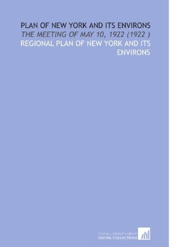 Plan of New York and Its Environs: The Meeting of May 10, 1922 (1922 )
