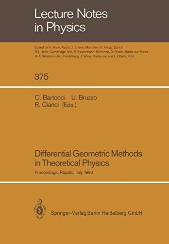 Differential Geometric Methods in Theoretical Physics Proceedings of the 19th International Conference Held in Rapallo, Italy, 19–24 June 1990
