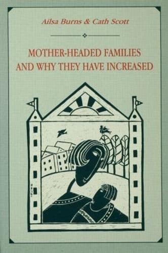 Mother-headed Families and why They Have Increased