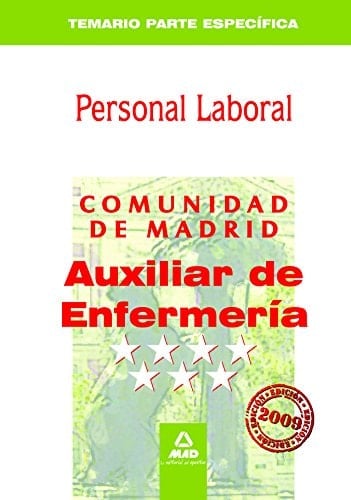 Auxiliares de enfermería . Grupo iv. Personal laboral de la comunidad de madrid. Temario específico.