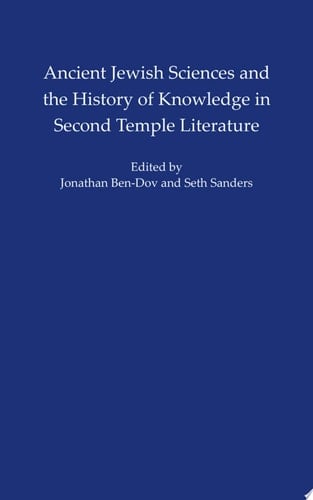 Ancient Jewish Sciences and the History of Knowledge in Second Temple Literature
