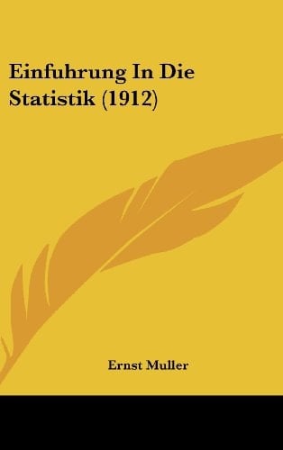 Einfuhrung In Die Statistik (1912) (German Edition)