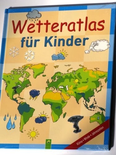 Wetteratlas für Kinder Klima, Winde, Jahreszeiten