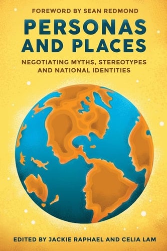 Personas and Places Negotiating Myths, Stereotypes and National Identities
