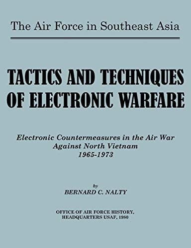 The Air Force in Southeast Asia. Tactics and Techniques of Electronic Warfare Electronic Countermeasures in the Air War Against North Vietnam