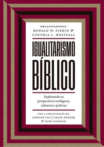 Igualitarismo bíblico: Explorando as perspectivas teológicas, culturais e práticas