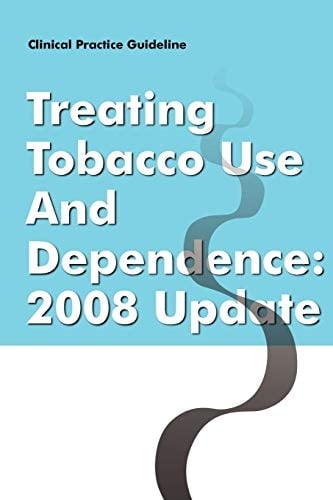 Clinical Practice Guideline Treating Tobacco Use and Dependence - 2008 Update