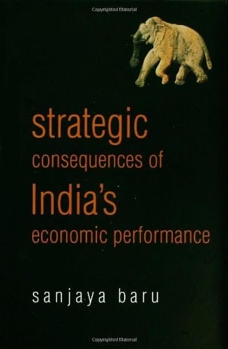 Strategic Consequences of India's Economic Performance Essays and Columns