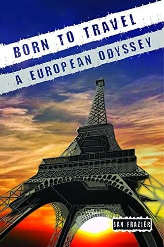 Born to Travel A European Odyssey