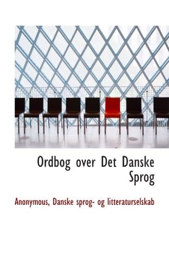 Ordbog over Det Danske Sprog (Danish Edition)
