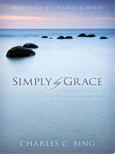 Simply by Grace An Introduction to God's Life-Changing Gift