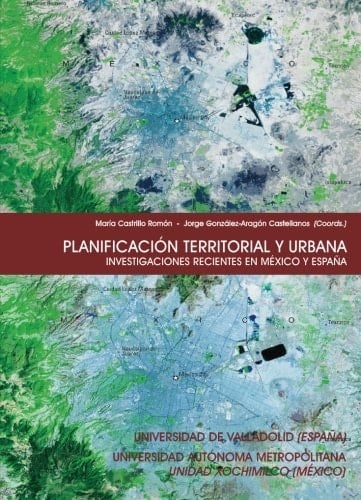 Planificación territorial y urbana investigaciones recientes en México y España