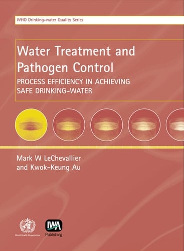 Water Treatment and Pathogen Control Process Efficiency in Achieving Safe Drinking-water