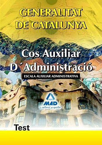 Cos auxiliar d ́administració de la generalitat de catalunya. Escala auxiliar administrativa. Test
