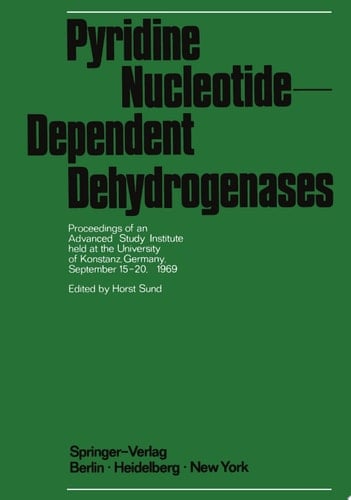 Pyridine Nucleotide-Dependent Dehydrogenases Proceedings of an Advanced Study Institute held at the University of Konstanz, Germany, September 15–20, 1969