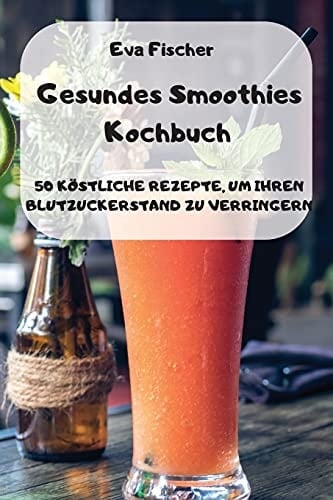 Gesundes Smoothies Kochbuch
