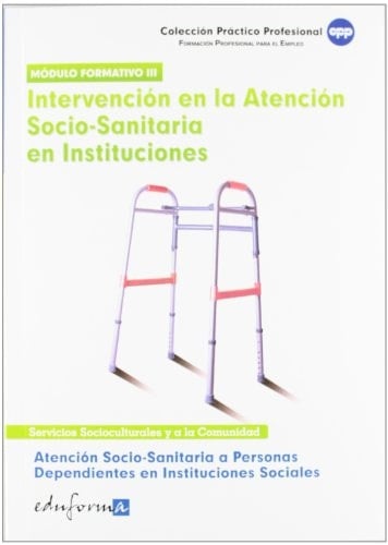 Atención socio sanitaria a personas dependientes en instituciones sociales. Intervención en la atención socio sanitaria en instituciones