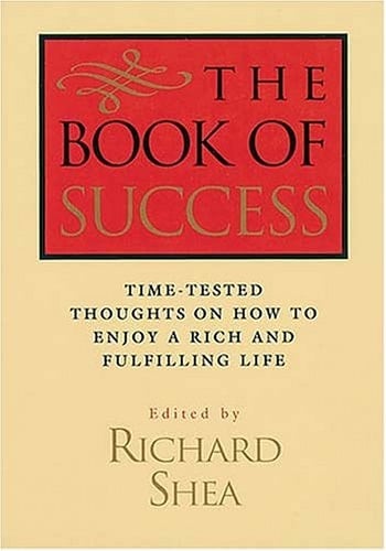 The Book of Success Time-Tested Thoughts on How to Enjoy a Rich and Fullfilling Life