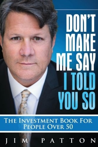 Don't Make Me Say I Told You So The Only Investment Book You'll Ever Need